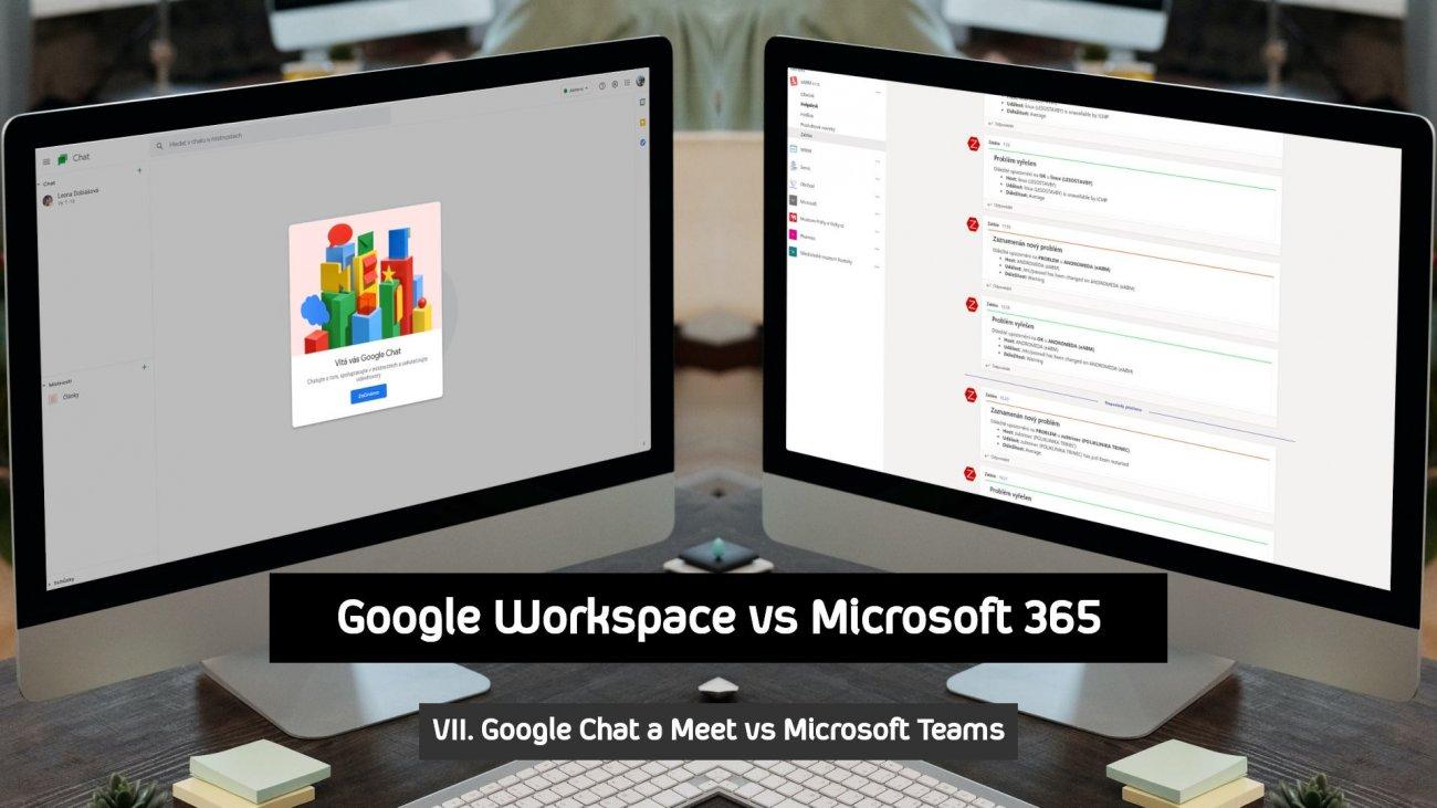 VII. Google Chat a Google Meet vs Microsoft Teams