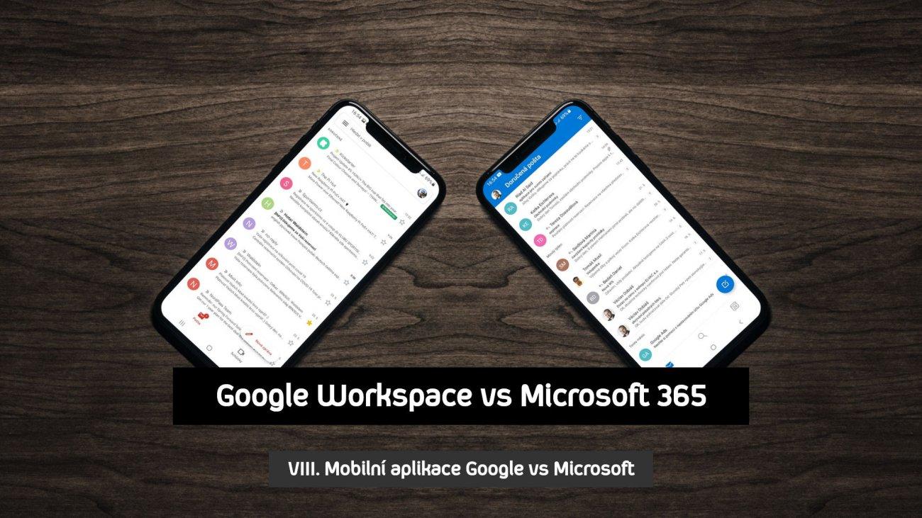 VIII. Mobilní aplikace Google Workspace vs Microsoft 365
